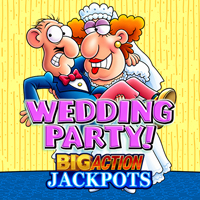 Wedding Party Big Action Jackpots