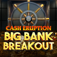 Cash Eruption Big Bank Breakout in Cash_eruption