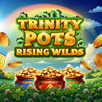 Trinity Pots Rising Wilds in Slots_New